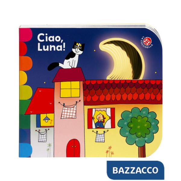 Ciao, Luna! Ediz. a colori