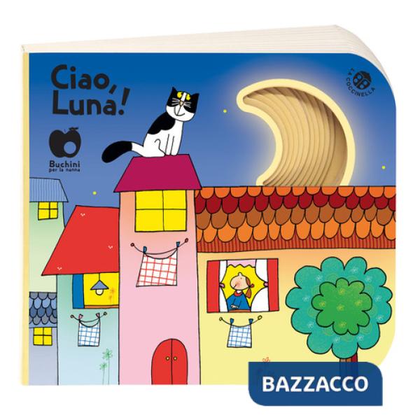 Ciao, Luna! Ediz. a colori