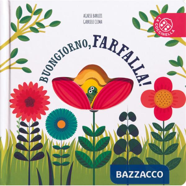 Buongiorno, farfalla! Ediz. a colori