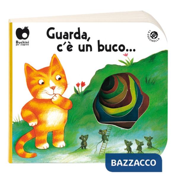 Guarda, c'è un buco.... Ediz. a colori