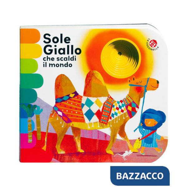 Sole giallo che scaldi il mondo. Nuova ediz.