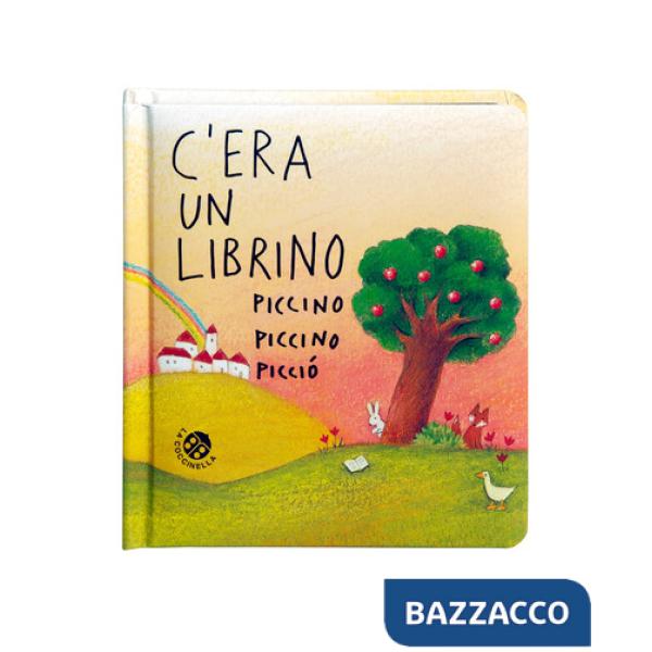 C'era un librino piccino piccino picciò. Ediz. a colori