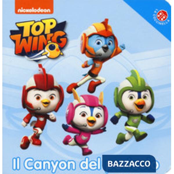 Canyon del pericolo. Top Wing. Ediz. a colori (Il)