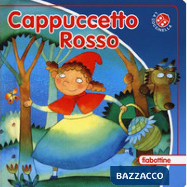 Cappuccetto Rosso. Ediz. a colori