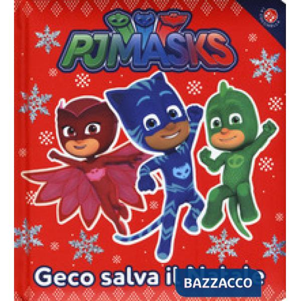 Geco salva il Natale. Pj Masks. Ediz. a colori