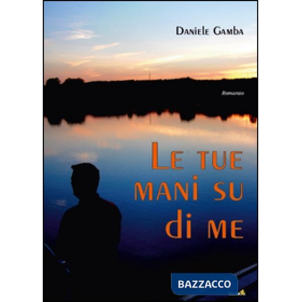 Tue mani su di me (Le)