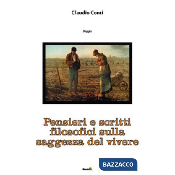 Pensieri e scritti filosofici sulla saggezza del vivere