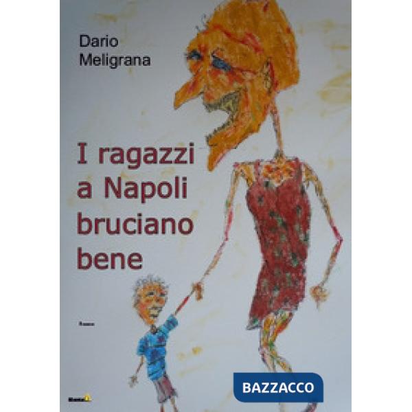 Ragazzi a Napoli bruciano bene (I)