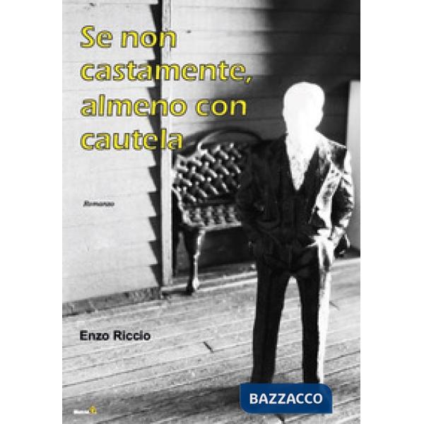 Se non castamente, almeno con cautela