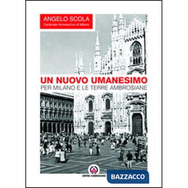 Nuovo umanesimo. Per Milano e le terre ambrosiane (Un)