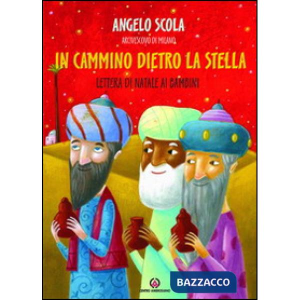 In cammino dietro la stella. Lettera di Natale ai bambini 2014