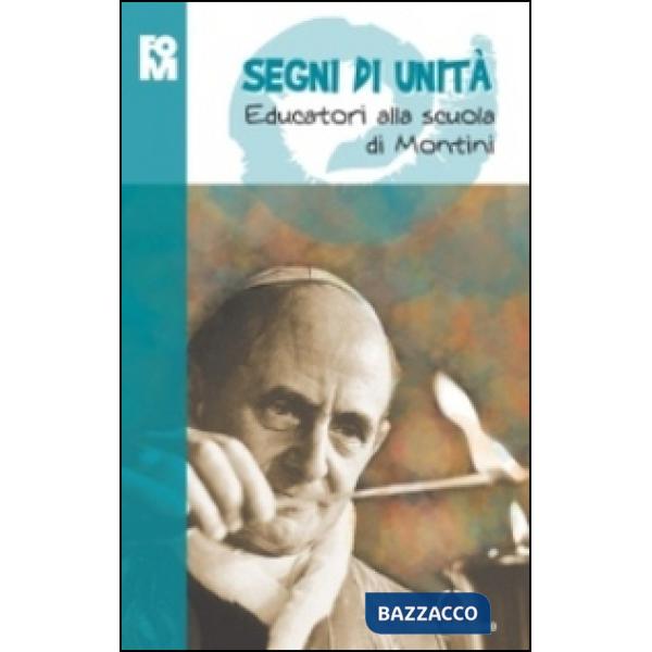 Segni di unità. Educatori alla scuola di Montini