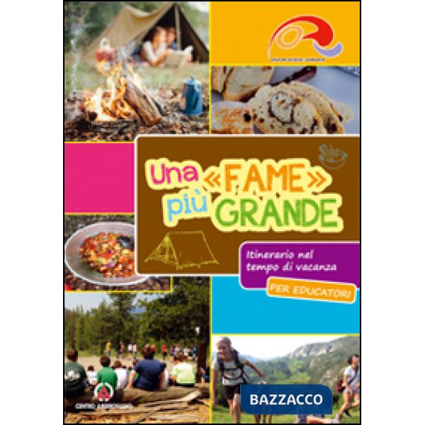 «fame» più grande. Itinerario nel tempo di vacanza. Educatori (Una)