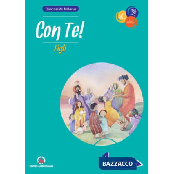 Con te! Figli. Guida per catechisti e genitori. Vol. 1