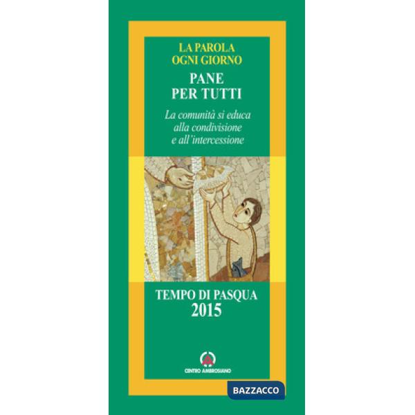 Pane per tutti. La comunità si educa alla condivisione e all'intercessione. Temp