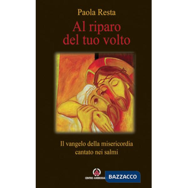Al riparo del tuo volto. Il Vangelo della misericordia cantato nei salmi