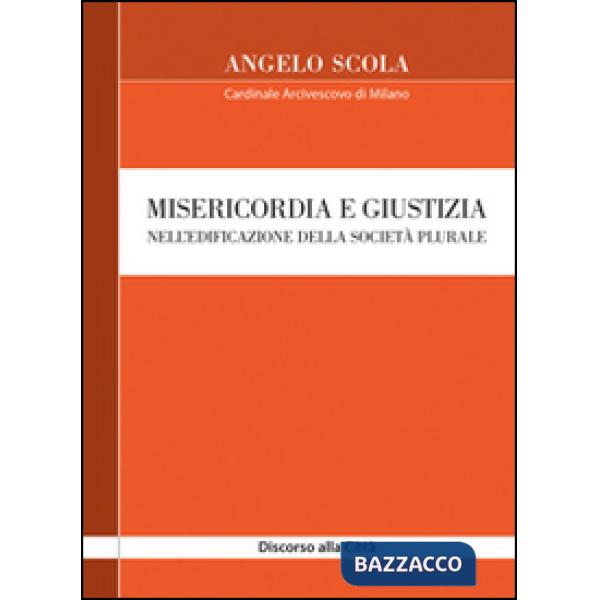Misericordia e giustizia nell'edificazione della società plurale. Discorso alla Città