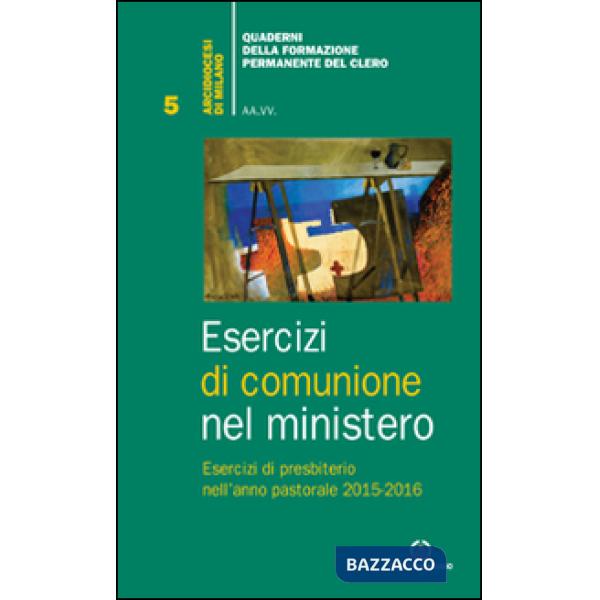 Esercizi di comunione nel ministero. Esercizi di presbiterio nell'anno pastorale 2015-2016