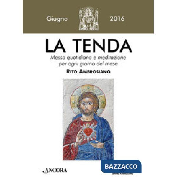 Tenda. Messa quotidiana e meditazione per ogni giorno del mese. Rito Ambrosiano.