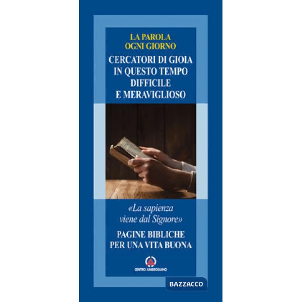 Cercatori di gioia in questo tempo difficile e meraviglioso. Estate 2016