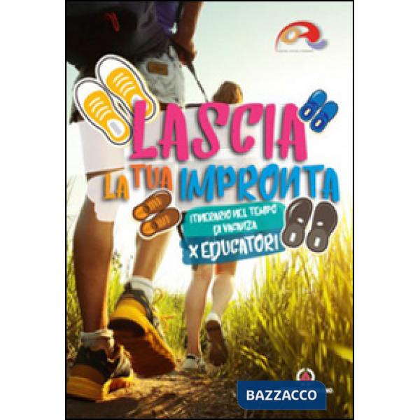 Lascia la tua impronta. Itinerario nel tempo di vacanza. Educatori