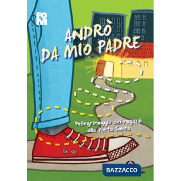 Andrò da mio Padre. Pellegrinaggio dei ragazzi alla Porta Santa