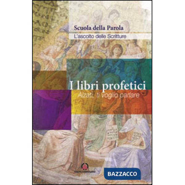Libri profetici. Alzati, ti voglio parlare (I)