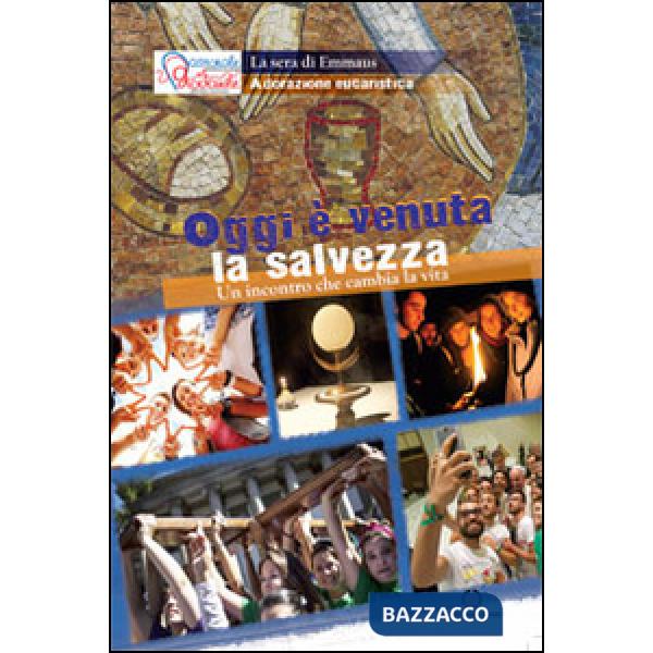 Oggi è venuta la salvezza. Un incontro che cambia la vita