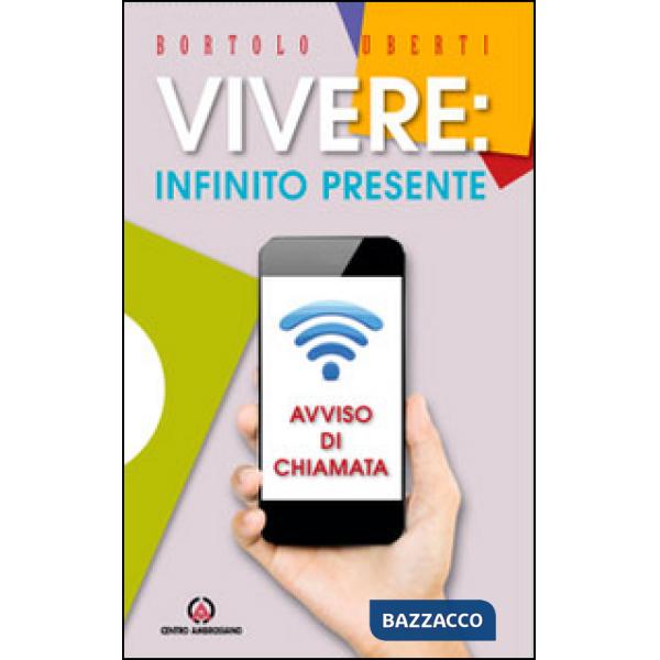 Vivere: infinito presente. Avviso di chiamata