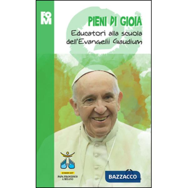 Pieni di gioia. Educatori alla scuola dell'Evangelii Gaudium