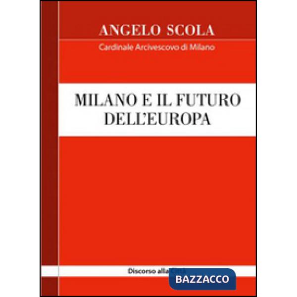 Milano e il futuro dell'Europa. Discorso alla città