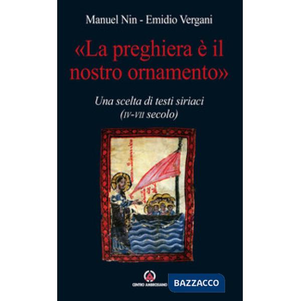 Preghiera è il nostro ornamento scelta di testi siriaci
