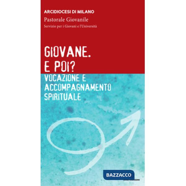 Giovane. E poi? Vocazione e accompagnamento spirituale
