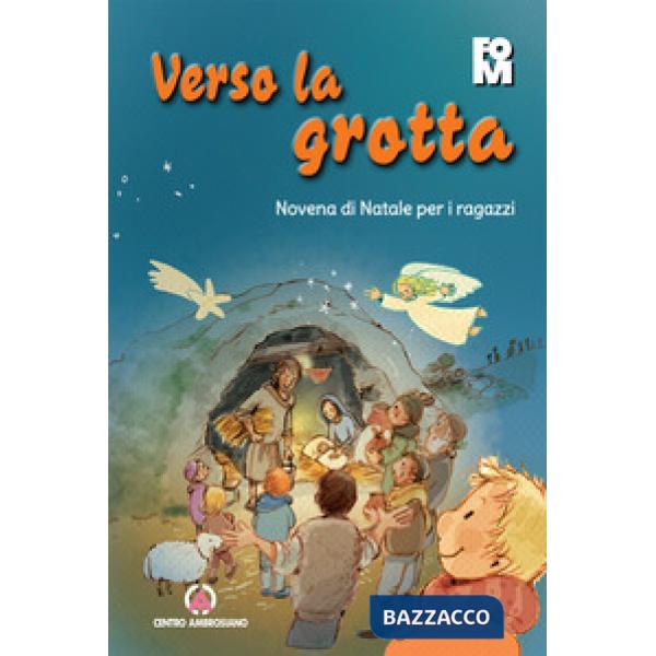 Verso la grotta. Novena di Natale per i ragazzi