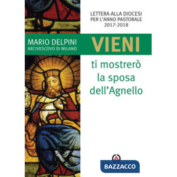 «Vieni, ti mostrerò la sposa dell'Agnello». Lettera alla diocesi per l'anno pastorale 2017-2018