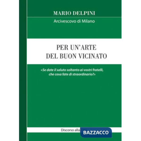 Per un'arte del buon vicinato. «Se date il saluto soltanto ai vostri fratelli, che cosa fate di straordinario?»