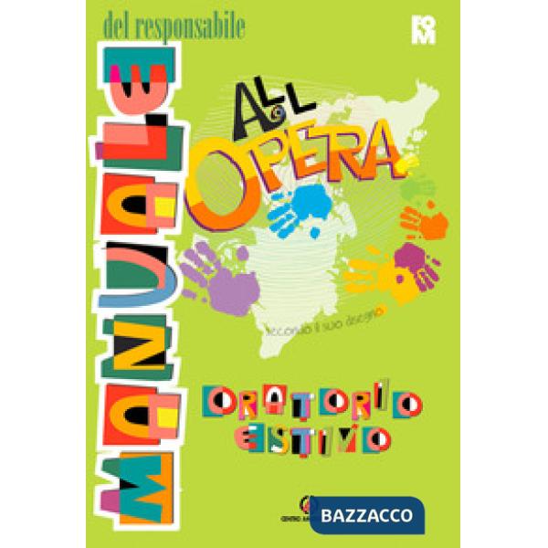 All'Opera. Manuale del responsabile. Secondo il suo disegno