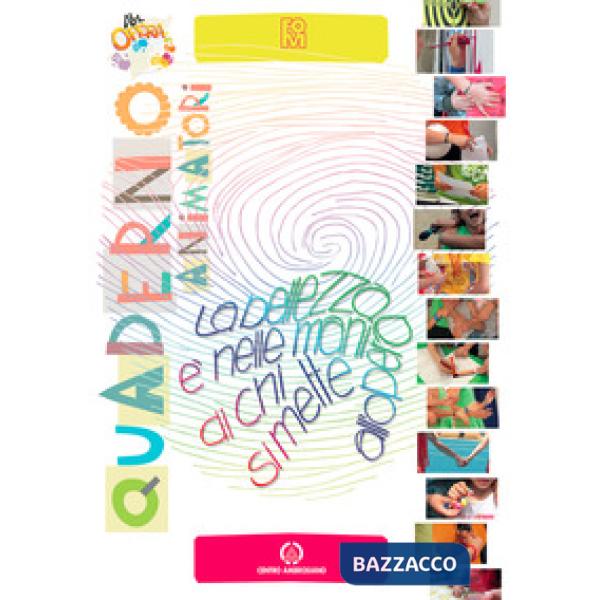 Bellezza è nelle mani di chi si mette all'opera. Quaderno animatori (La)