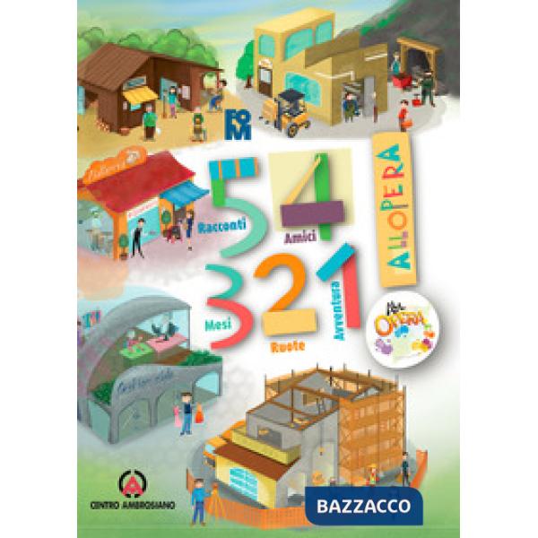 5 racconti, 4 amici, 3 mesi, 2 ruote, 1 avventura. All'Opera! Con adesivi