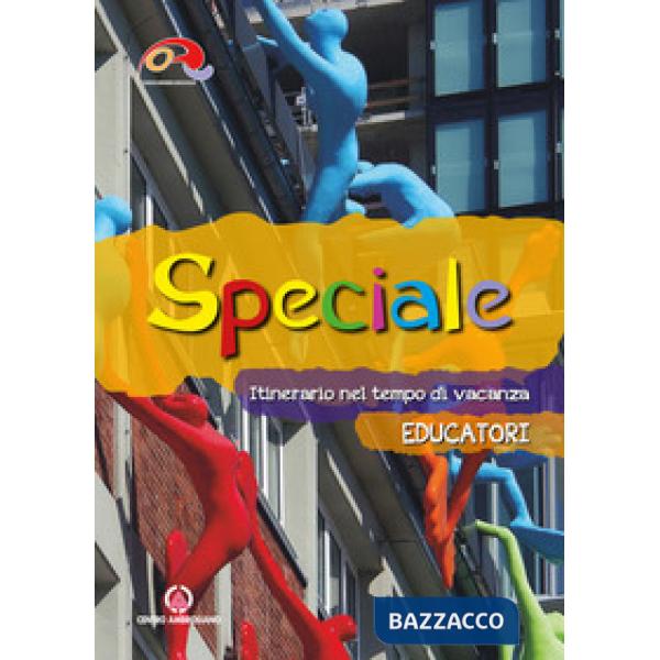 Speciale. Itinerario nel tempo di vacanza. Educatori