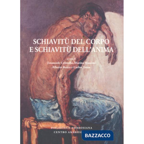 Schiavitù del corpo e schiavitù dell'anima