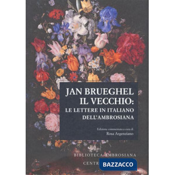 Jan Brueghel il vecchio: le lettere in italiano dell'Ambrosiana