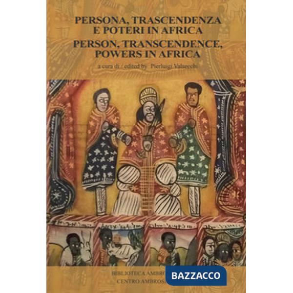 Persona, trascendenza e poteri in Africa-Person, transcendence, powers in Africa