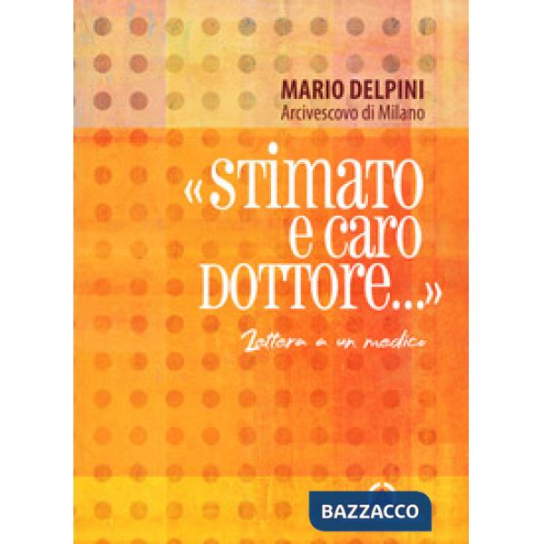 «Stimato e caro Dottore...». Lettera a un medico
