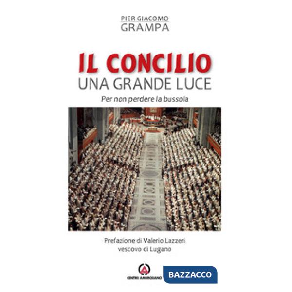 Concilio una grande luce. Per non perdere la bussola (Il)