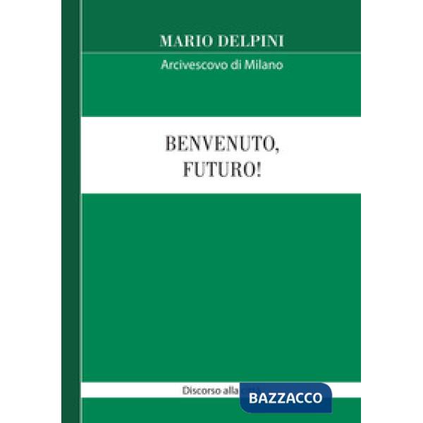 Benvenuto, futuro! Discorso alla città