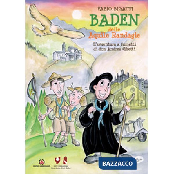 Baden delle Aquile Randagie. L'avventura a fumetti di don Andrea Ghetti