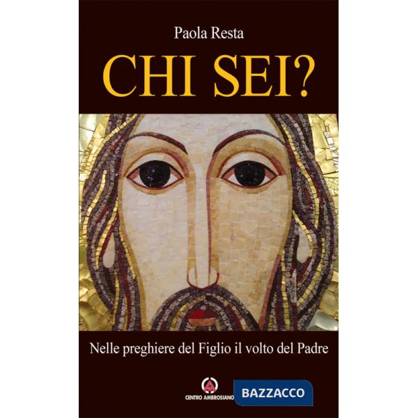 Chi sei? Nelle preghiere del Figlio il volto del Padre