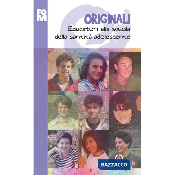 Originali. Educatori alla scuola della santità adolescente