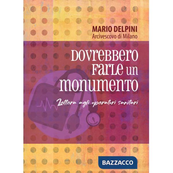 Dovrebbero farle un monumento. Lettera agli operatori sanitari